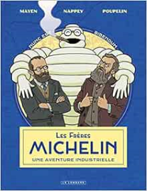 Les Frères Michelin, une aventure industrielle - Tome 1